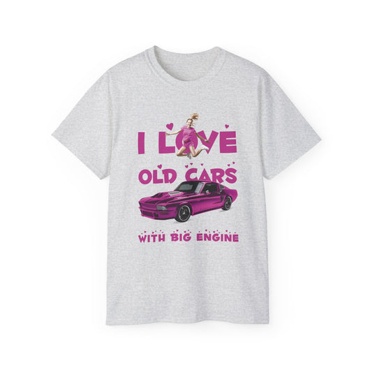 I Love Old Cars with Big Engines Classic Car T-Shirt