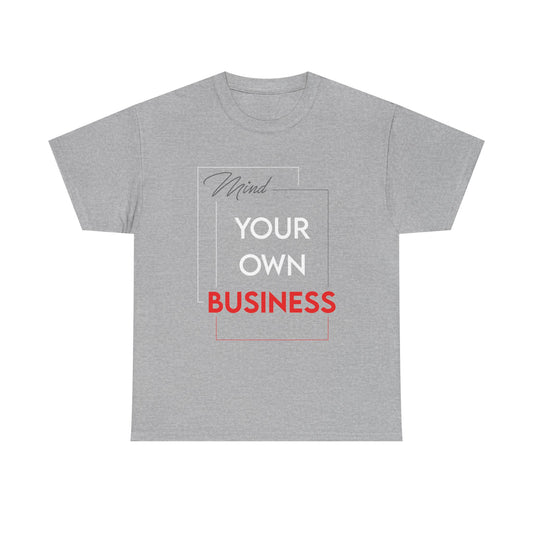 Mind Your Own Business Tee — Bold Typography Statement Shirt