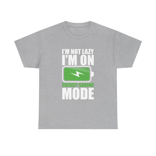 Energy-Saving Mode T-Shirt — "I'm Not Lazy, I'm On Energy-Saving Mode" Funny Graphic Tee