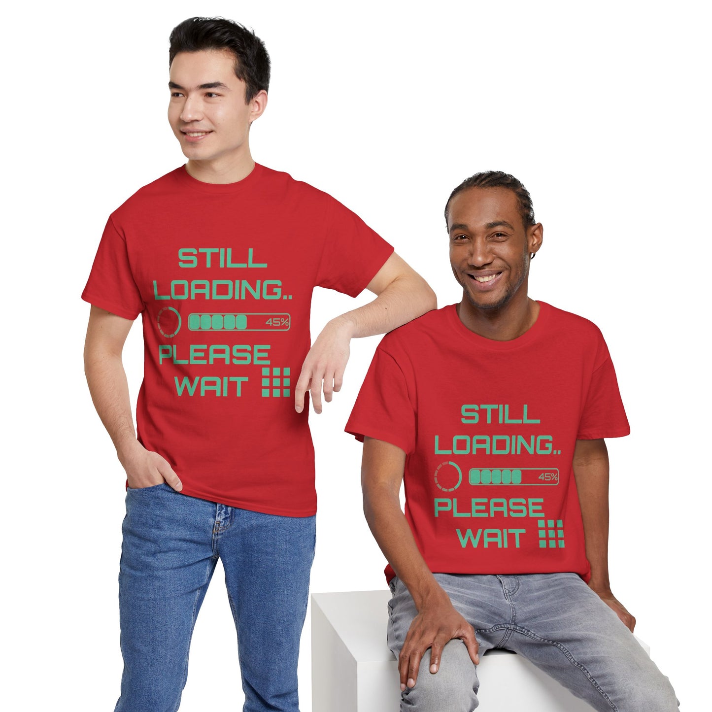 Still Loading Please Wait T-Shirt — Funny Patience Level Tee