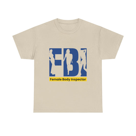 FBI Female Body Inspector Funny Graphic T-Shirt — Adult Humor Tee