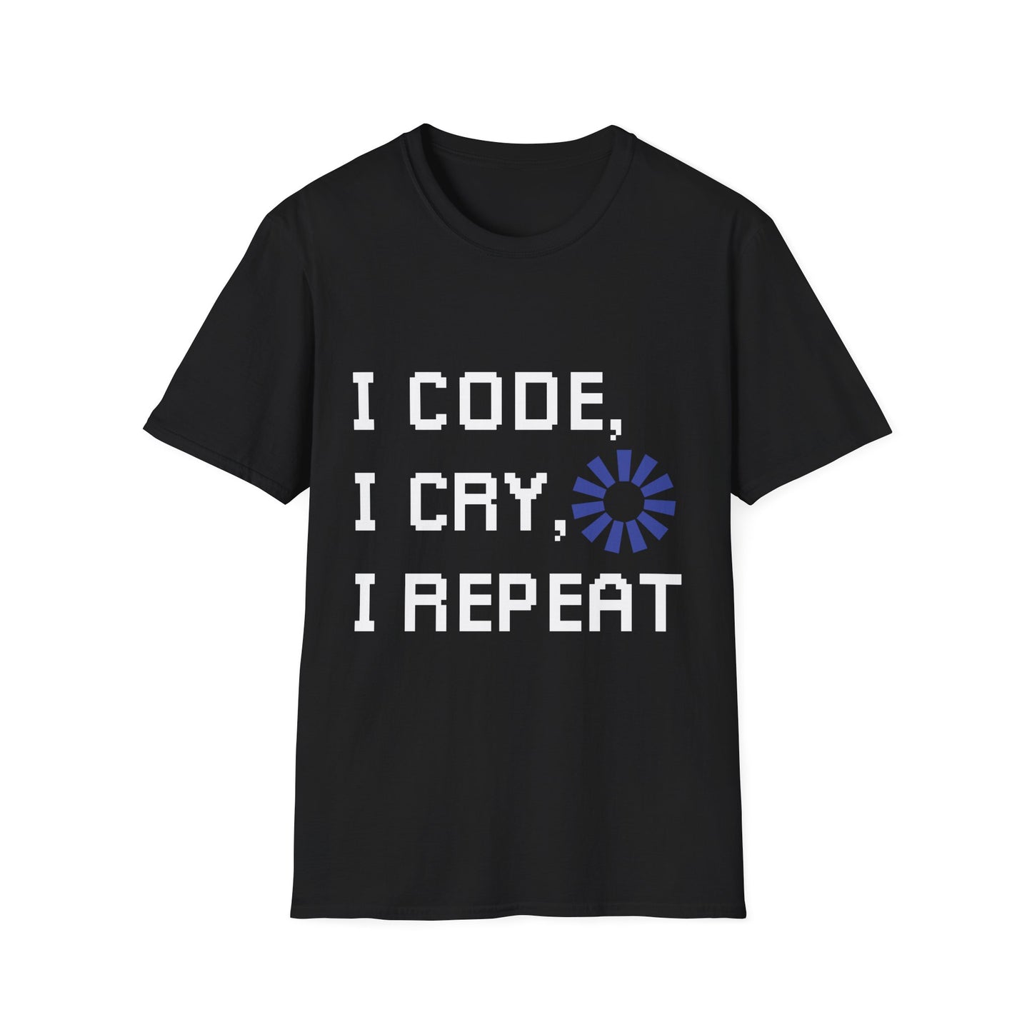 Programmer Life T-Shirt — "I Code I Cry I Repeat" Funny Developer Tee