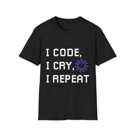 Programmer Life T-Shirt — "I Code I Cry I Repeat" Funny Developer Tee