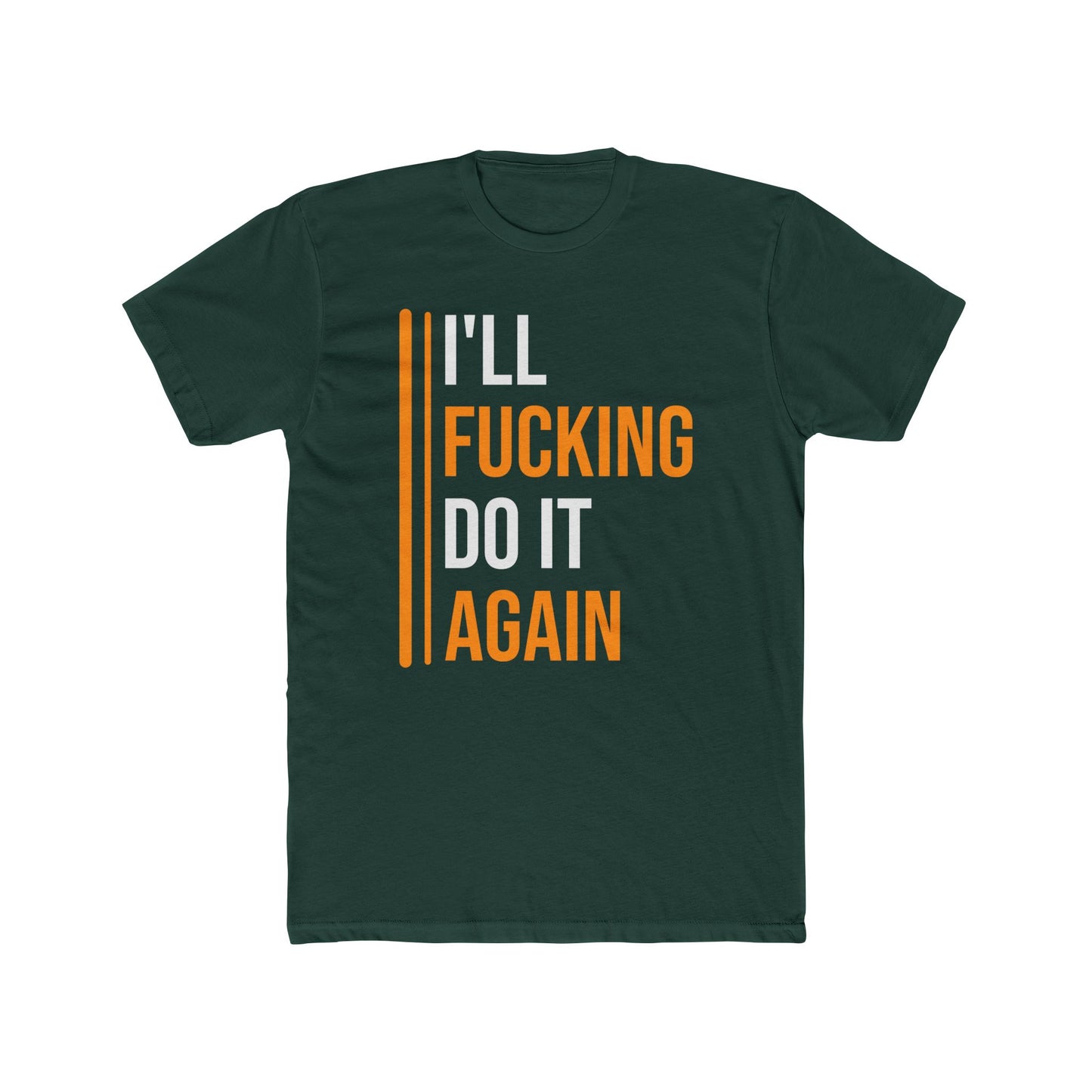 I Will Do It Again — Savage Bold Attitude Tee