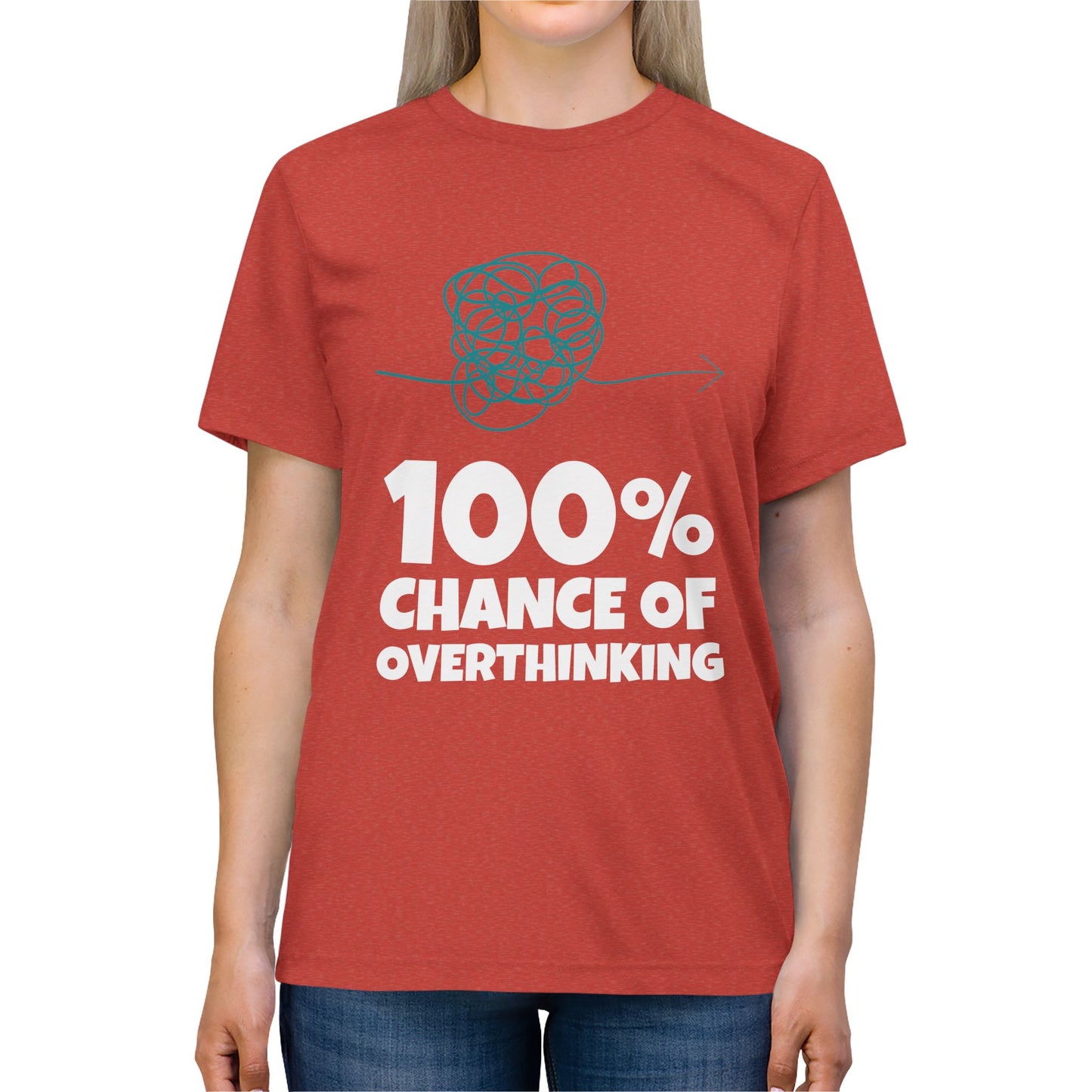 100% Chance of Overthinking T-Shirt — Funny Sarcastic Quote Tee
