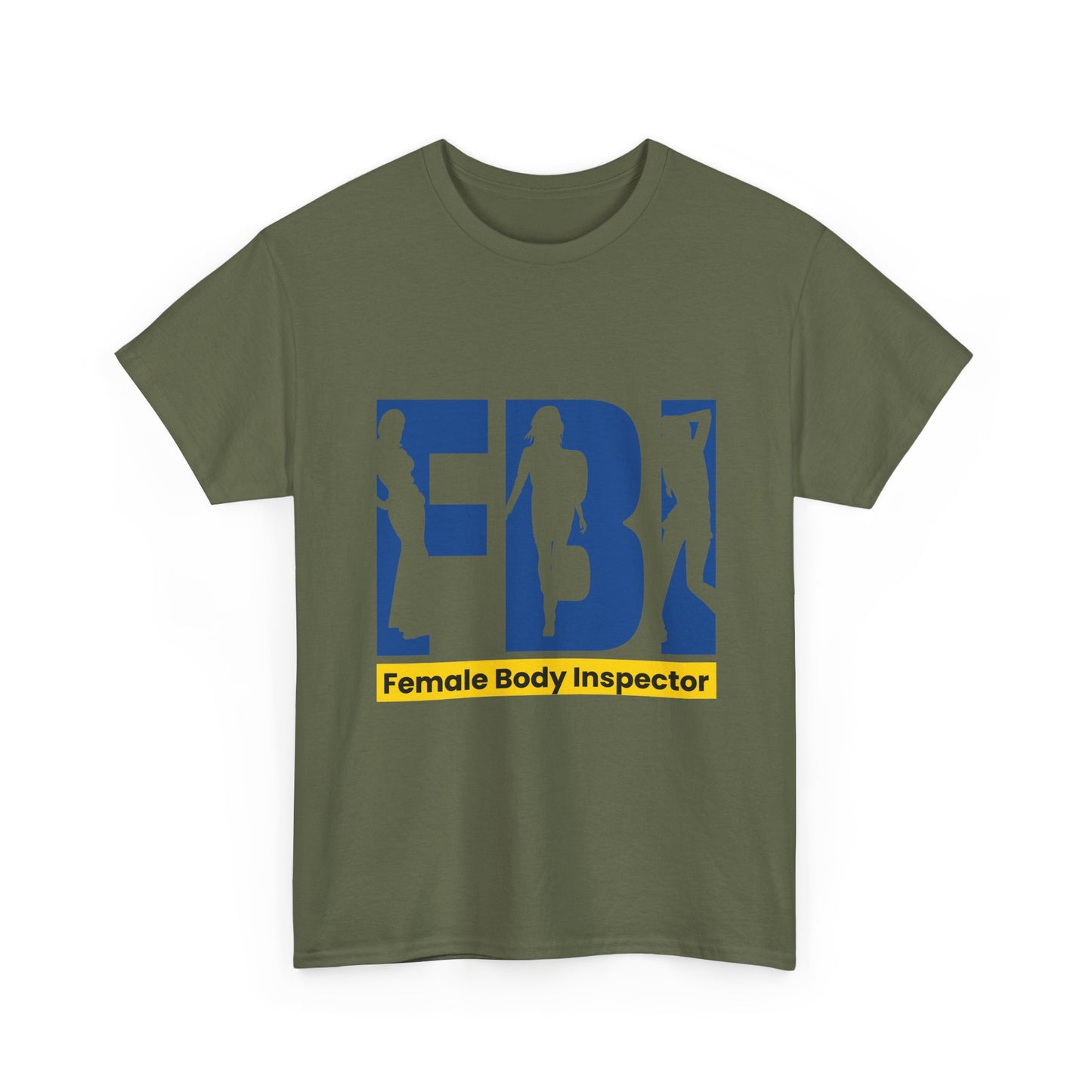 FBI Female Body Inspector Funny Graphic T-Shirt — Adult Humor Tee