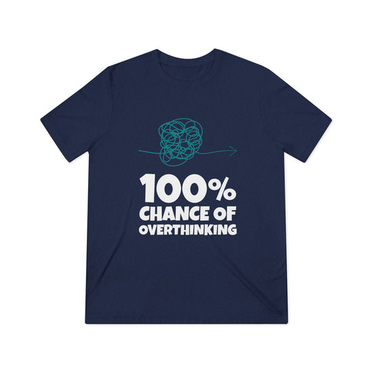100% Chance of Overthinking T-Shirt — Funny Sarcastic Quote Tee