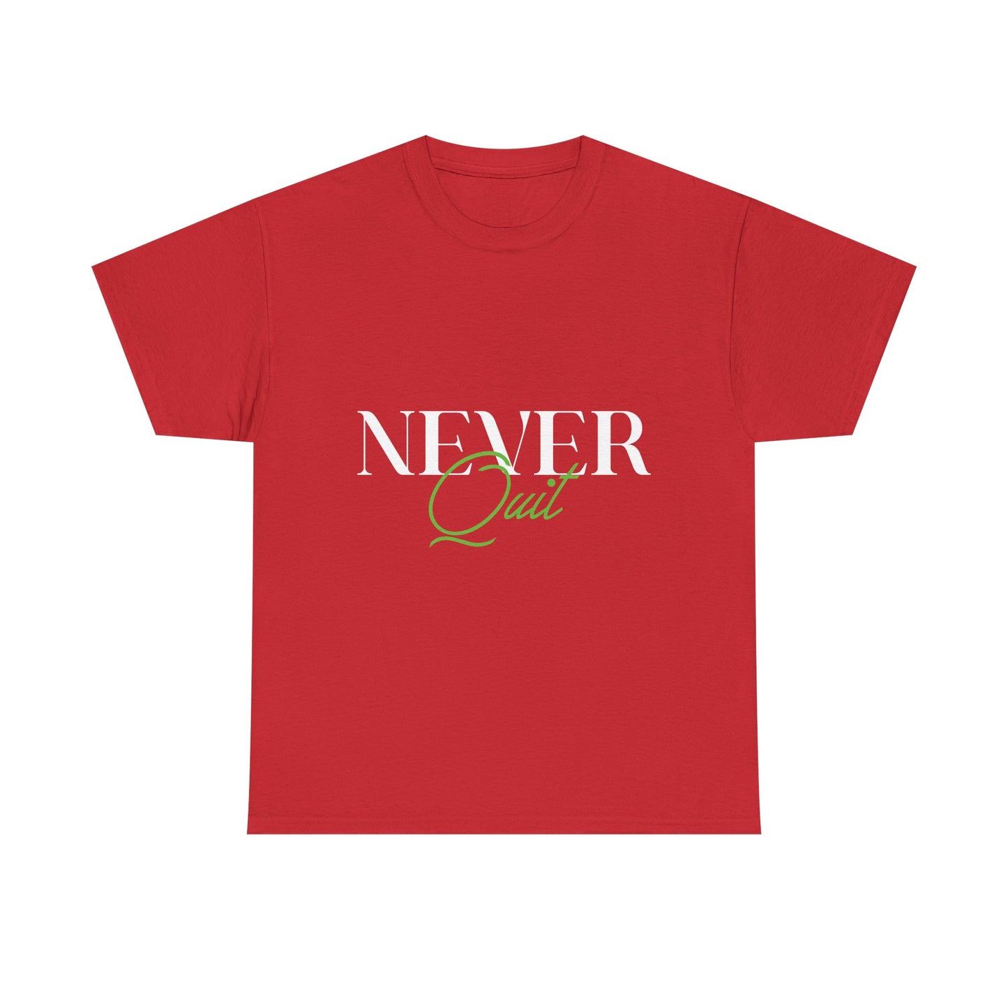 Never Quit Motivational T-Shirt — Inspirational Quote Tee