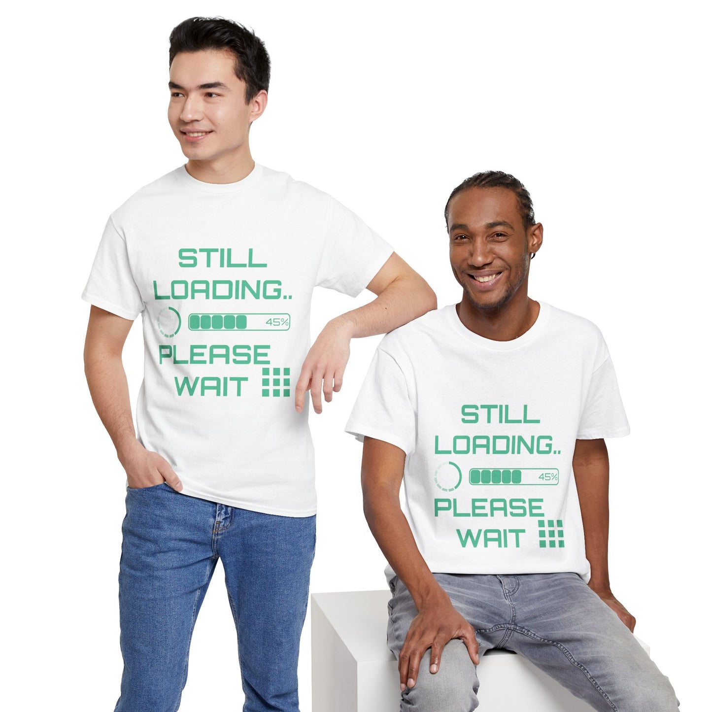 Still Loading Please Wait T-Shirt — Funny Patience Level Tee