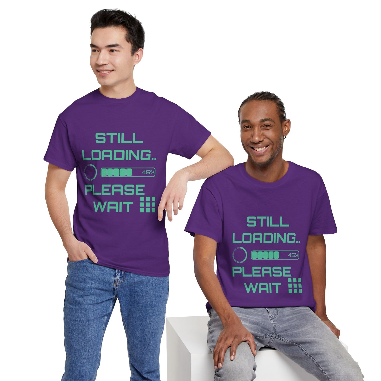 Still Loading Please Wait T-Shirt — Funny Patience Level Tee