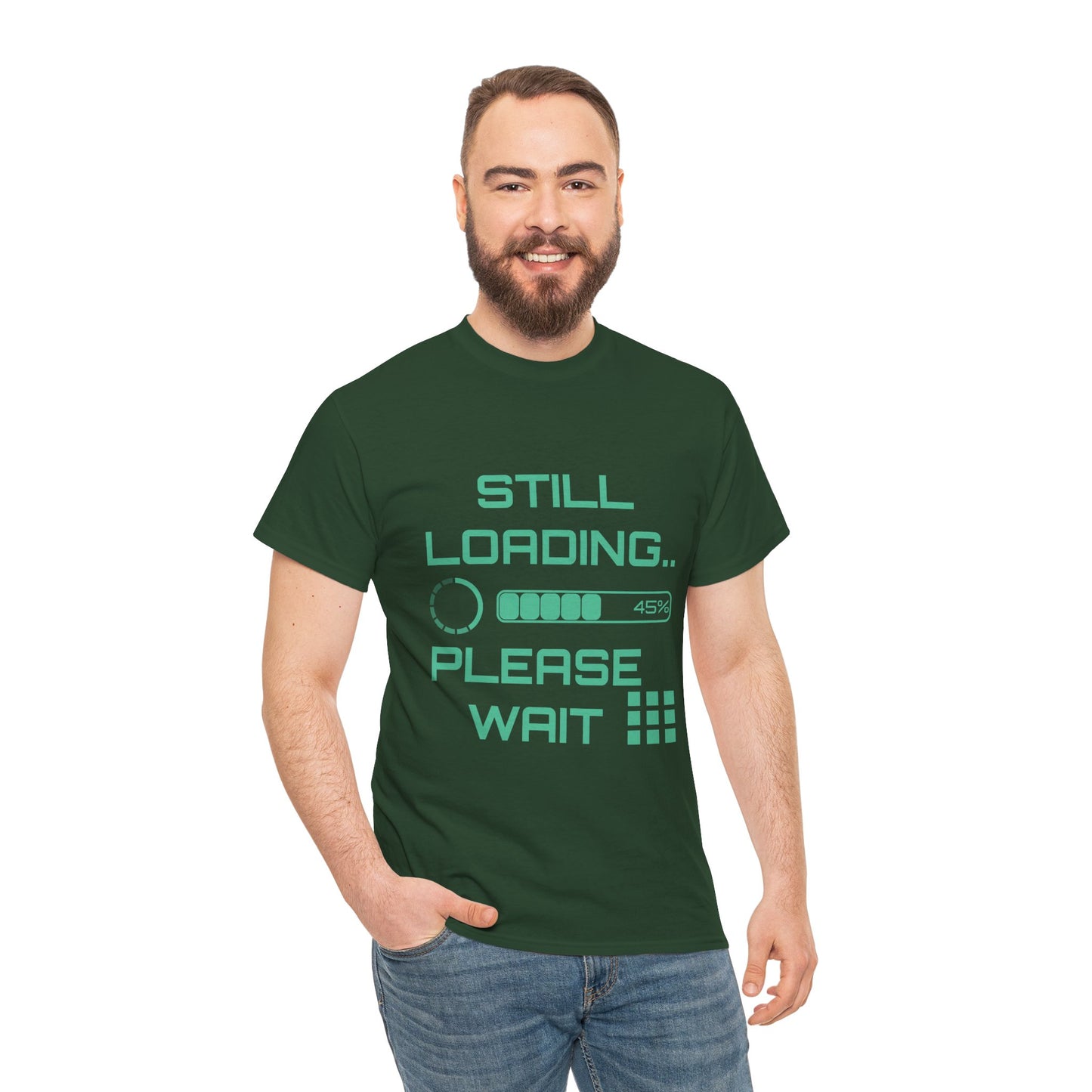Still Loading Please Wait T-Shirt — Funny Patience Level Tee