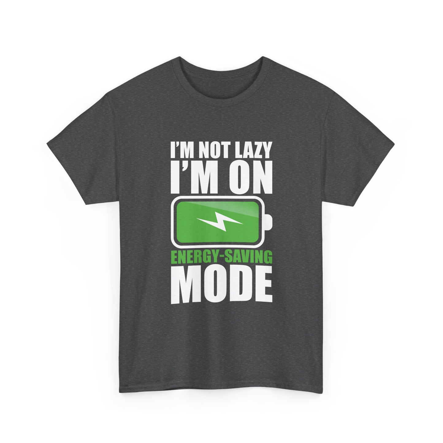 Energy-Saving Mode T-Shirt — "I'm Not Lazy, I'm On Energy-Saving Mode" Funny Graphic Tee