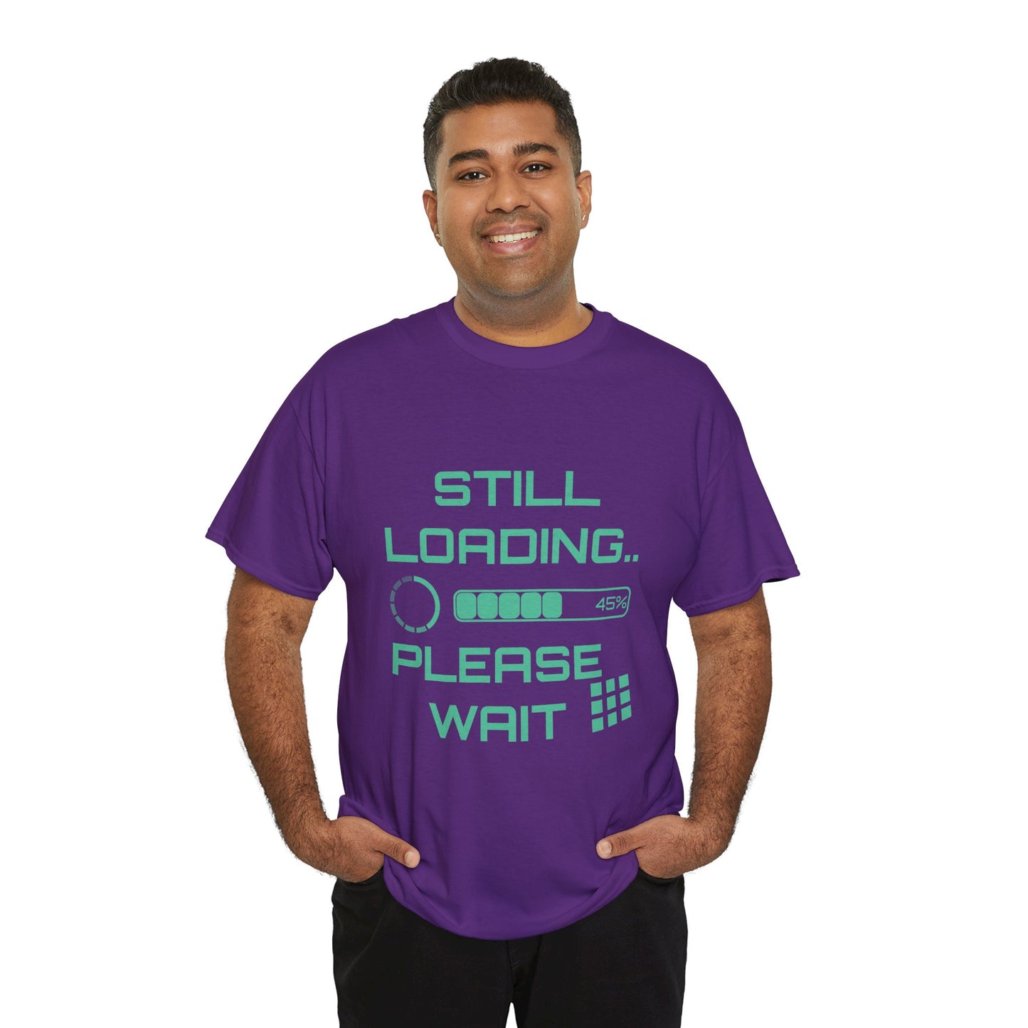 Still Loading Please Wait T-Shirt — Funny Patience Level Tee