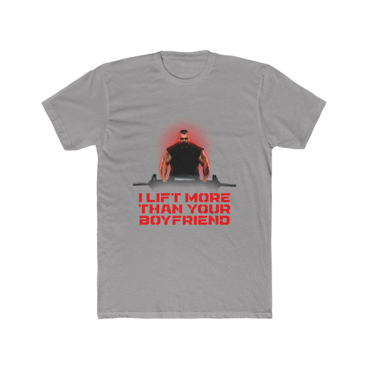 I Lift More Than Your Boyfriend – Gym Fitness Alpha Tee