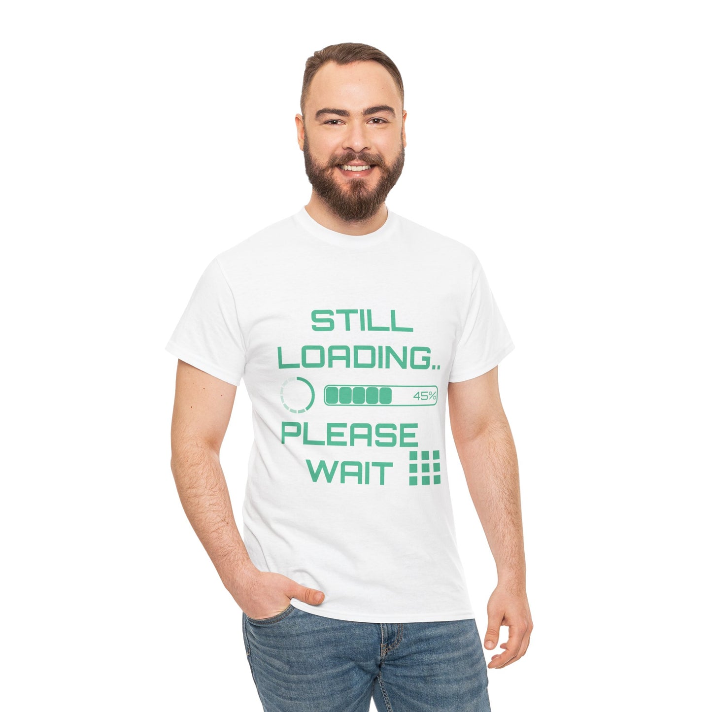 Still Loading Please Wait T-Shirt — Funny Patience Level Tee