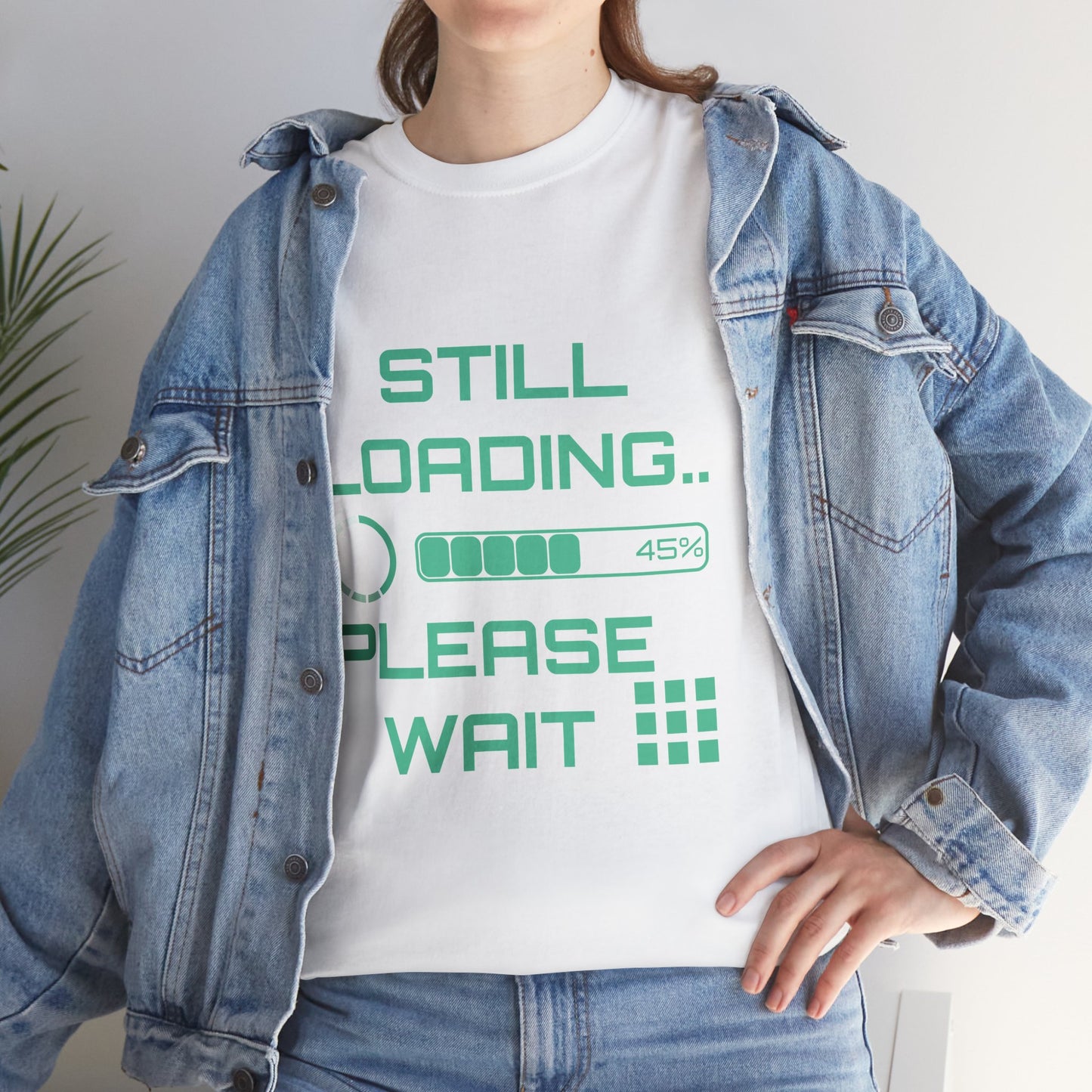 Still Loading Please Wait T-Shirt — Funny Patience Level Tee