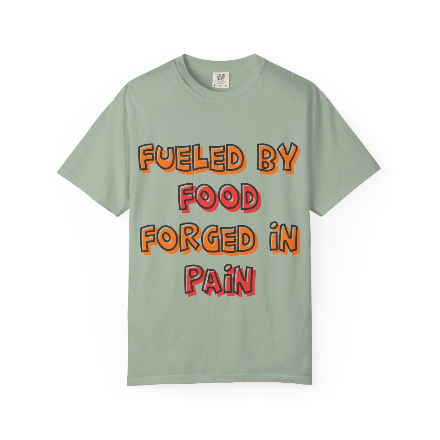 Fueled by Food Forged in Pain Fitness Tee - Motivational Gym T-Shirt