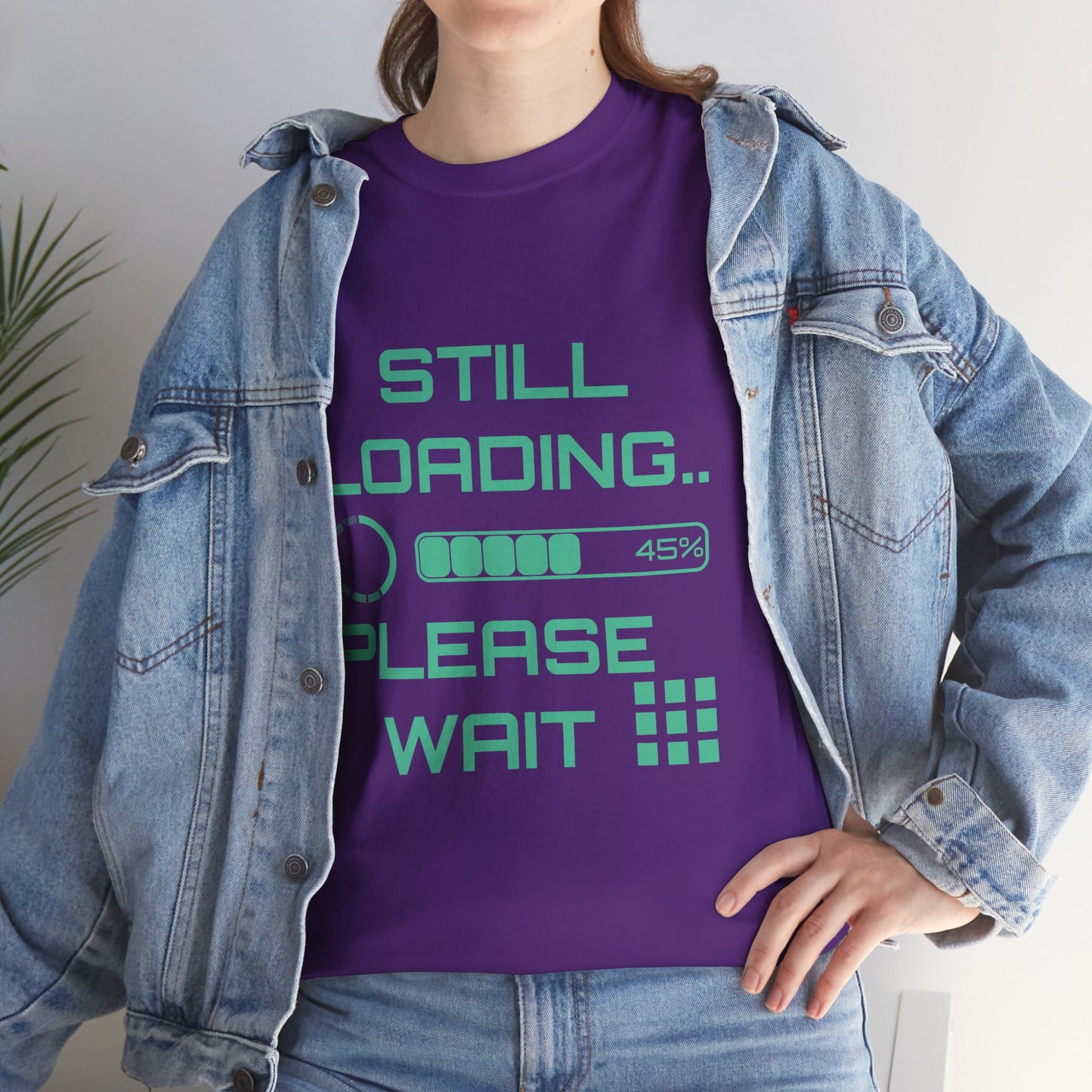 Still Loading Please Wait T-Shirt — Funny Patience Level Tee