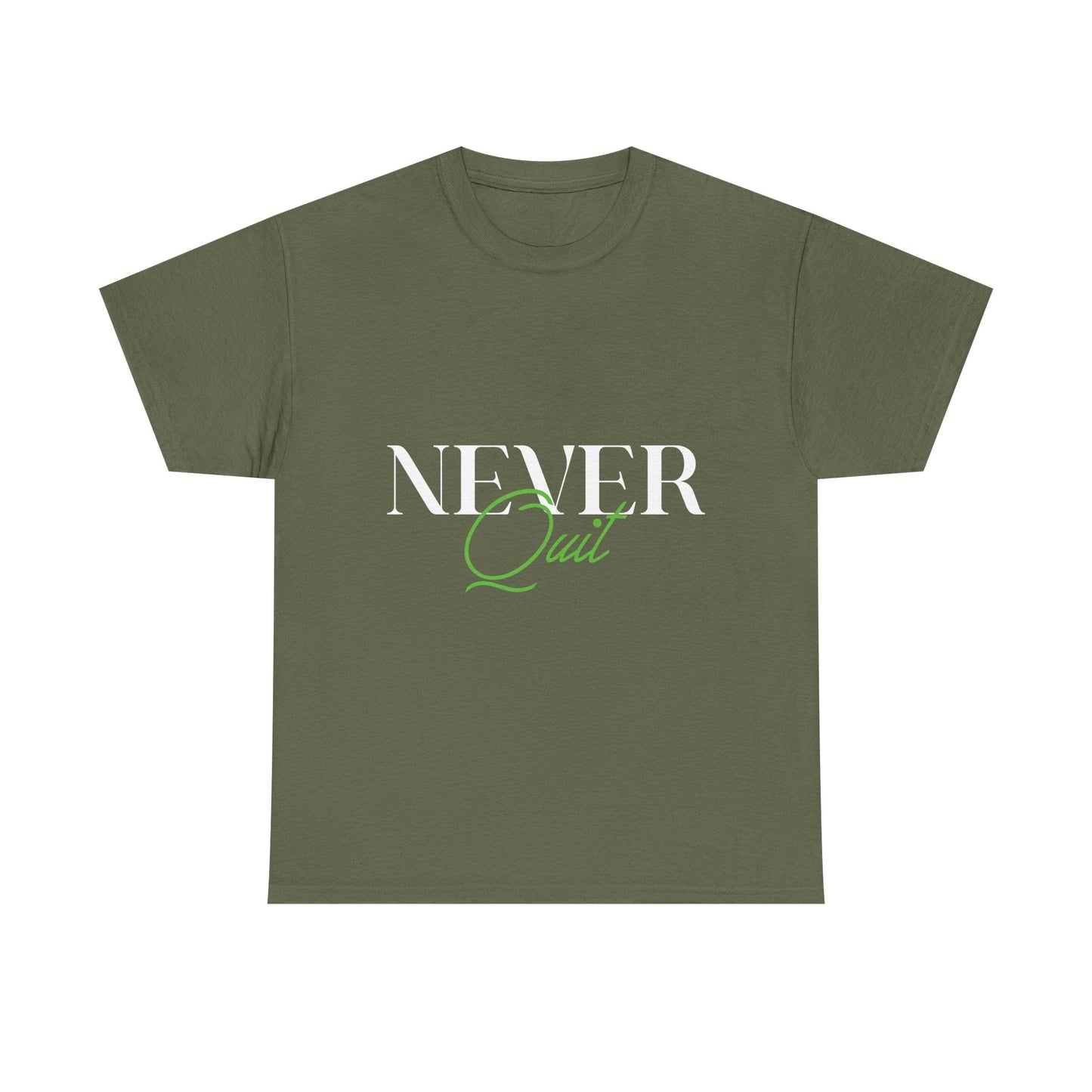 Never Quit Motivational T-Shirt — Inspirational Quote Tee