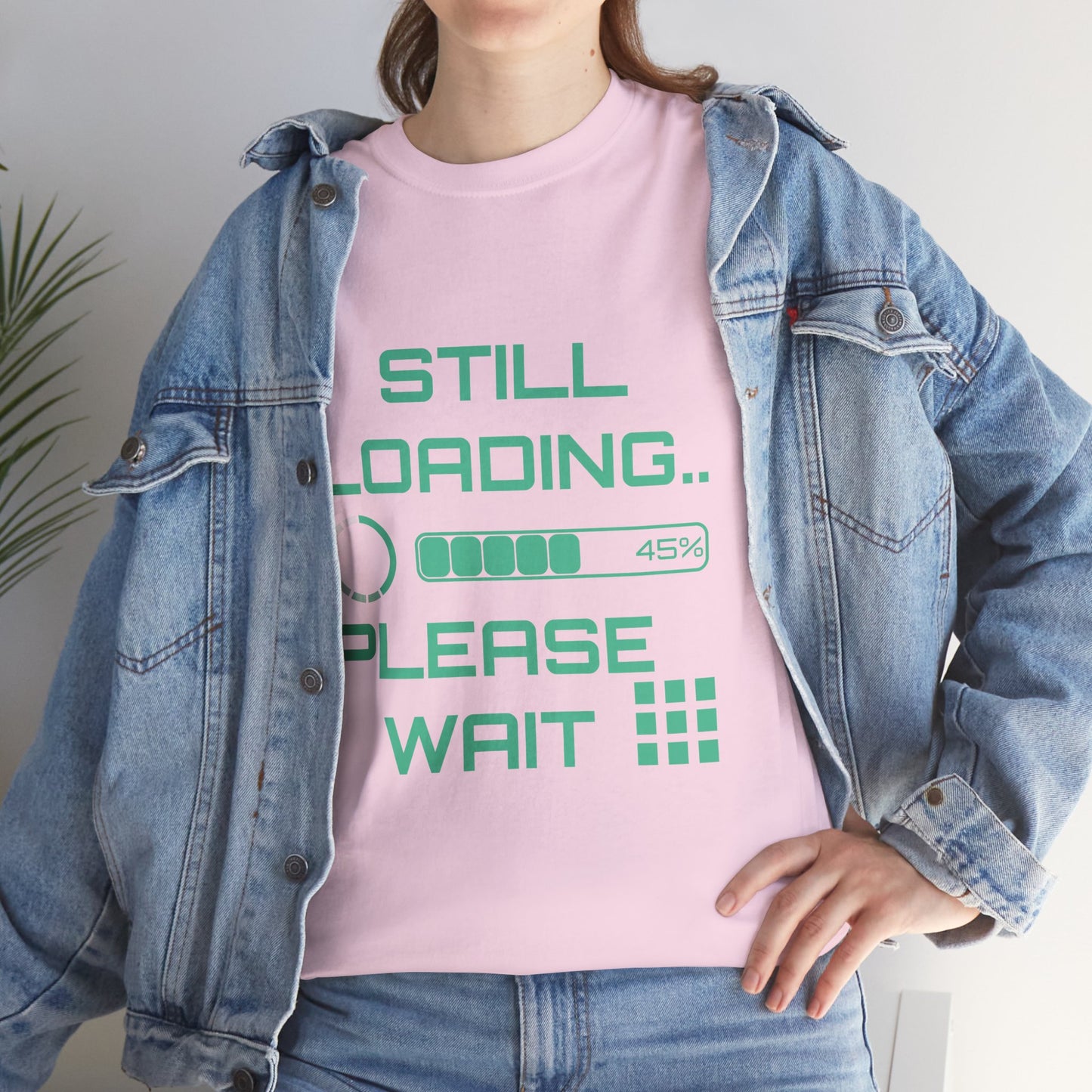 Still Loading Please Wait T-Shirt — Funny Patience Level Tee