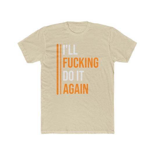 I Will Do It Again — Savage Bold Attitude Tee