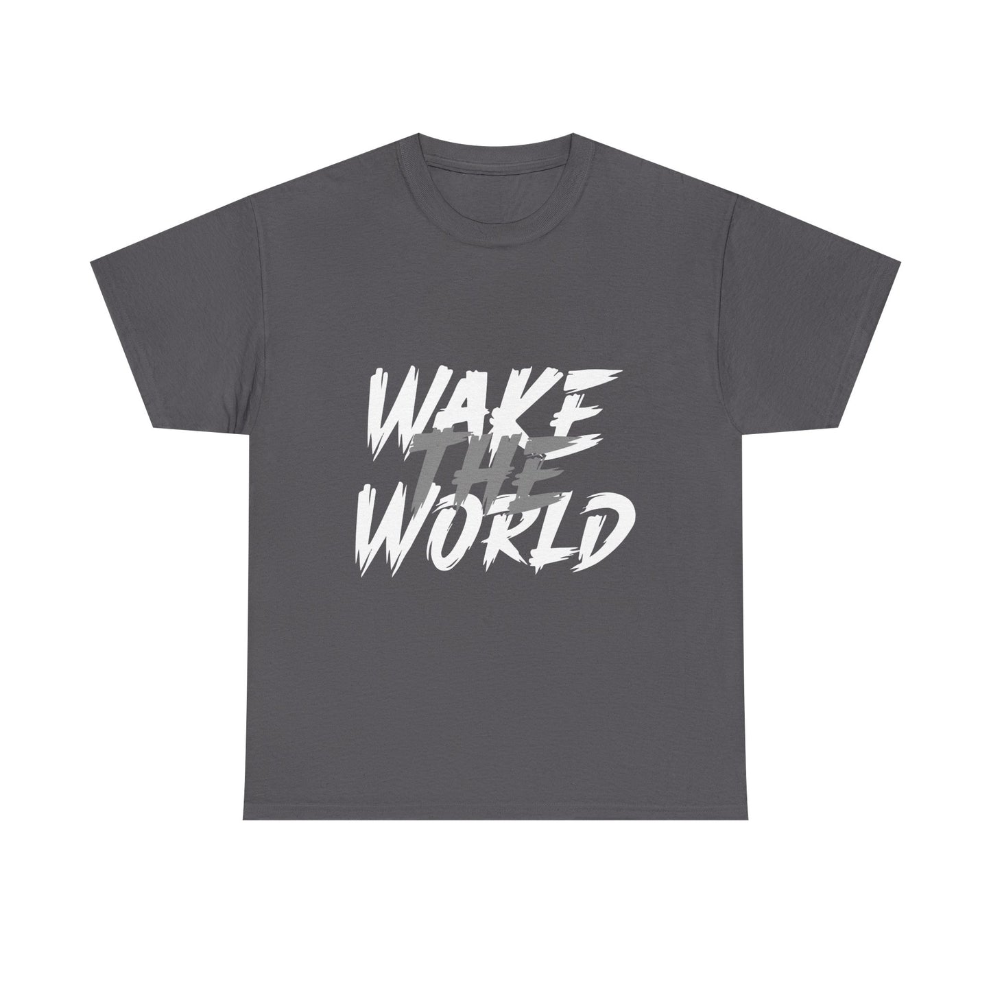 Wake the World Motivational T-Shirt — Positive Energy Quote Tee