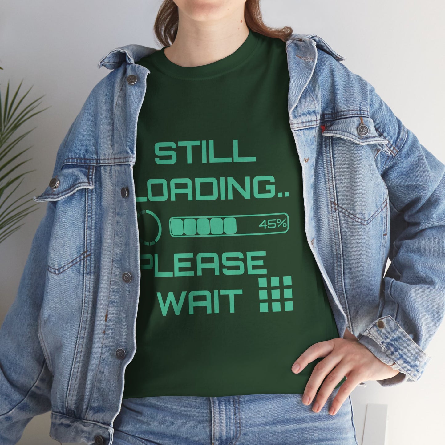 Still Loading Please Wait T-Shirt — Funny Patience Level Tee