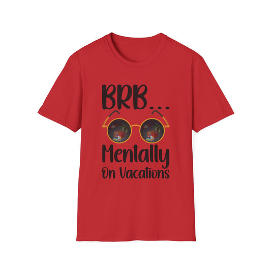 BRB Mentally on Vacation Graphic T‑Shirt — Funny Chill Mood Tee