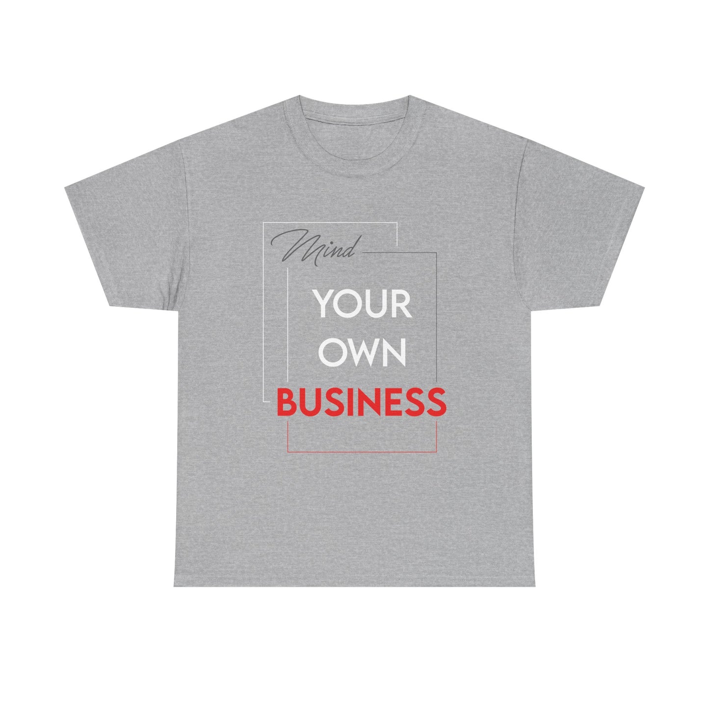 Mind Your Own Business Tee — Bold Typography Statement Shirt