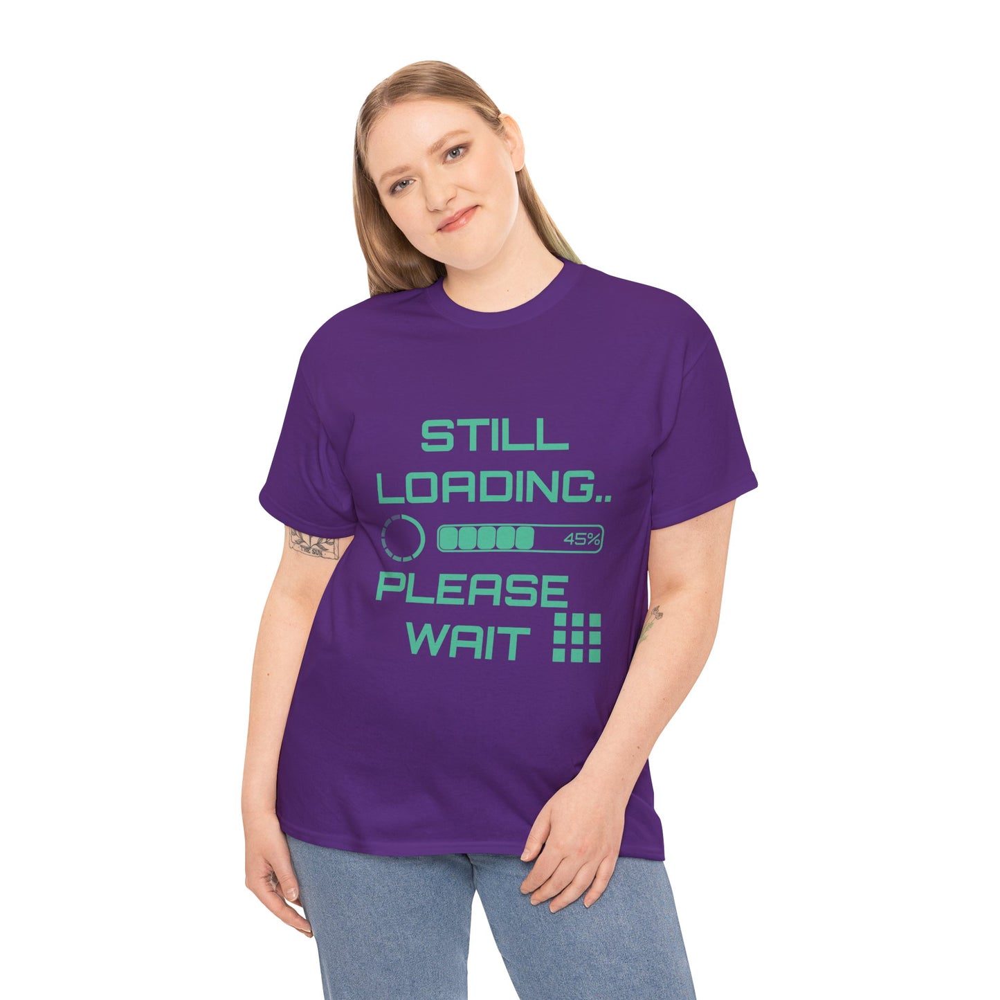 Still Loading Please Wait T-Shirt — Funny Patience Level Tee