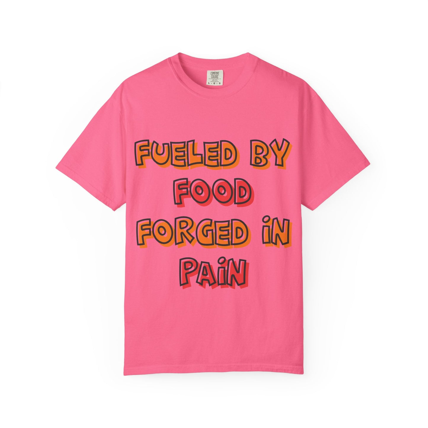 Fueled by Food Forged in Pain Fitness Tee - Motivational Gym T-Shirt