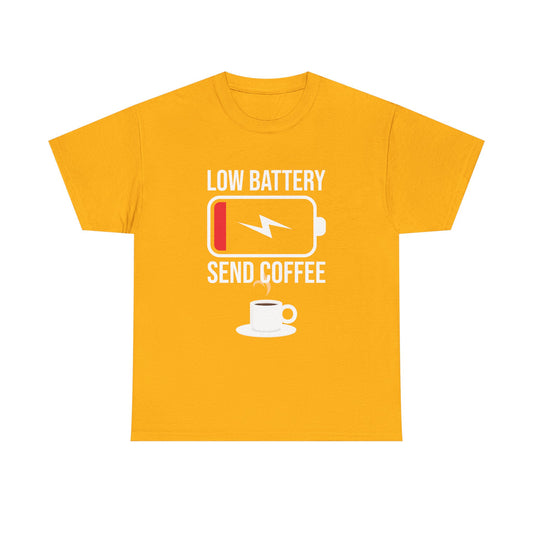 Low Battery Send Coffee Caffeine Lover Funny T-Shirt