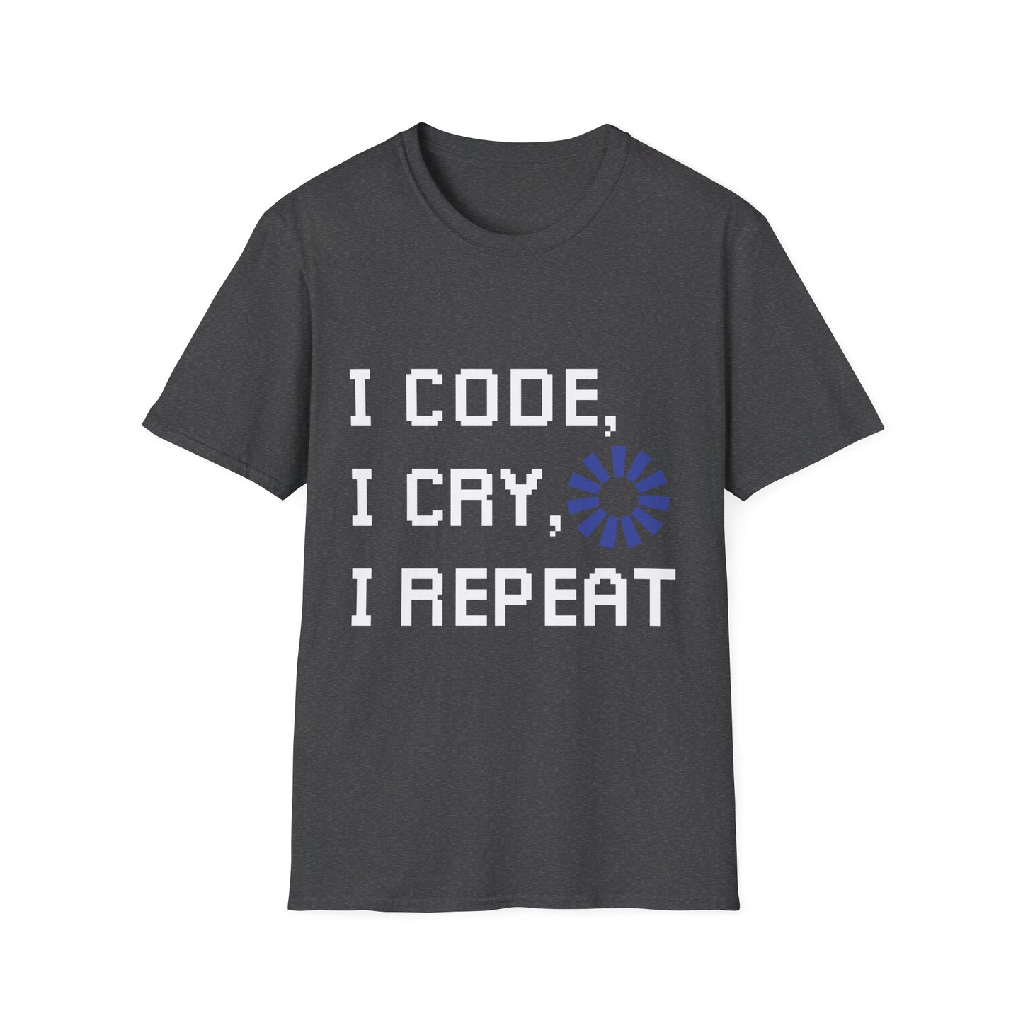 Programmer Life T-Shirt — "I Code I Cry I Repeat" Funny Developer Tee