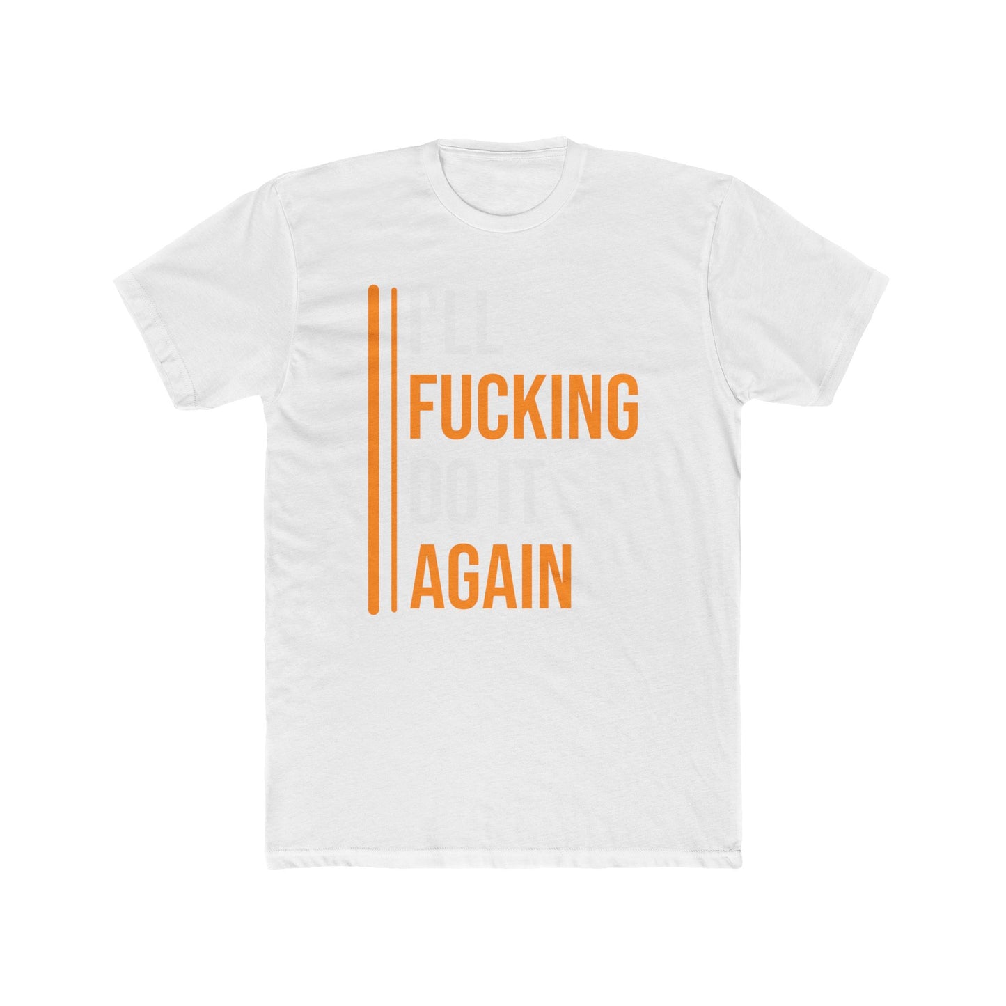 I Will Do It Again — Savage Bold Attitude Tee