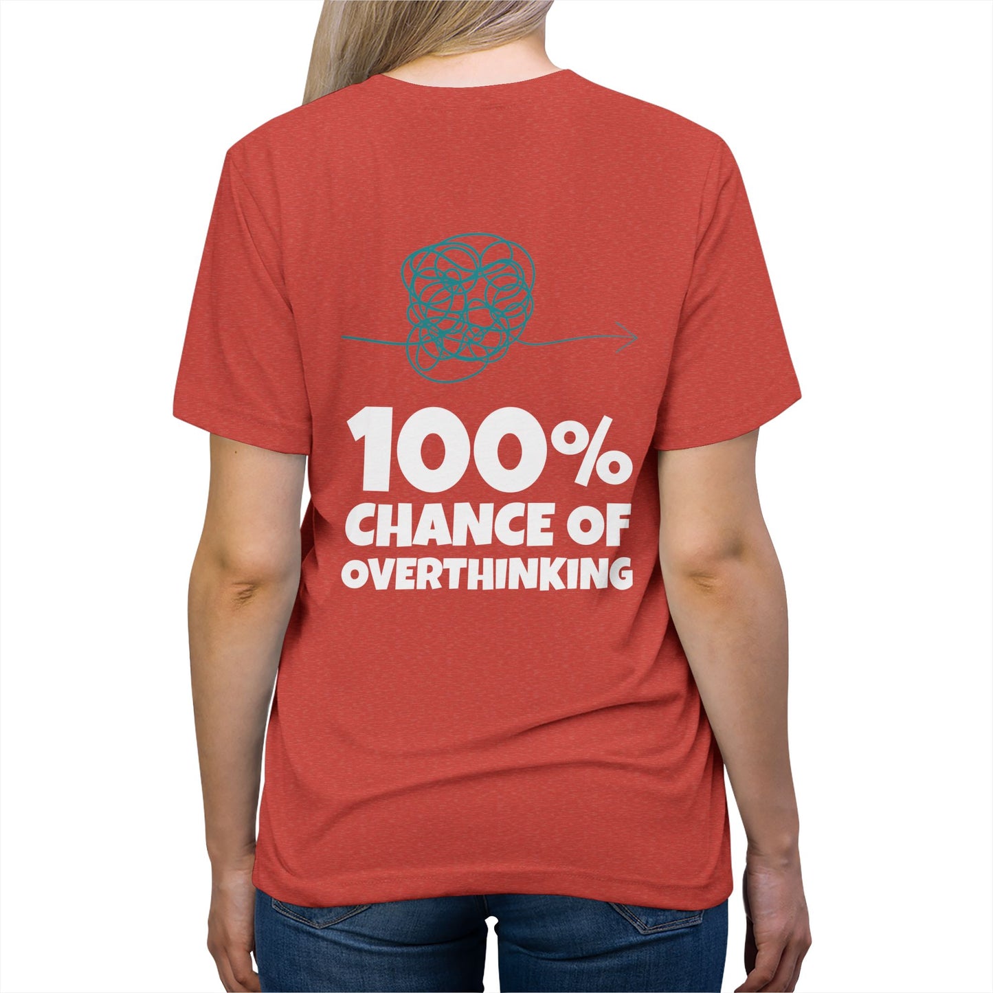100% Chance of Overthinking T-Shirt — Funny Sarcastic Quote Tee