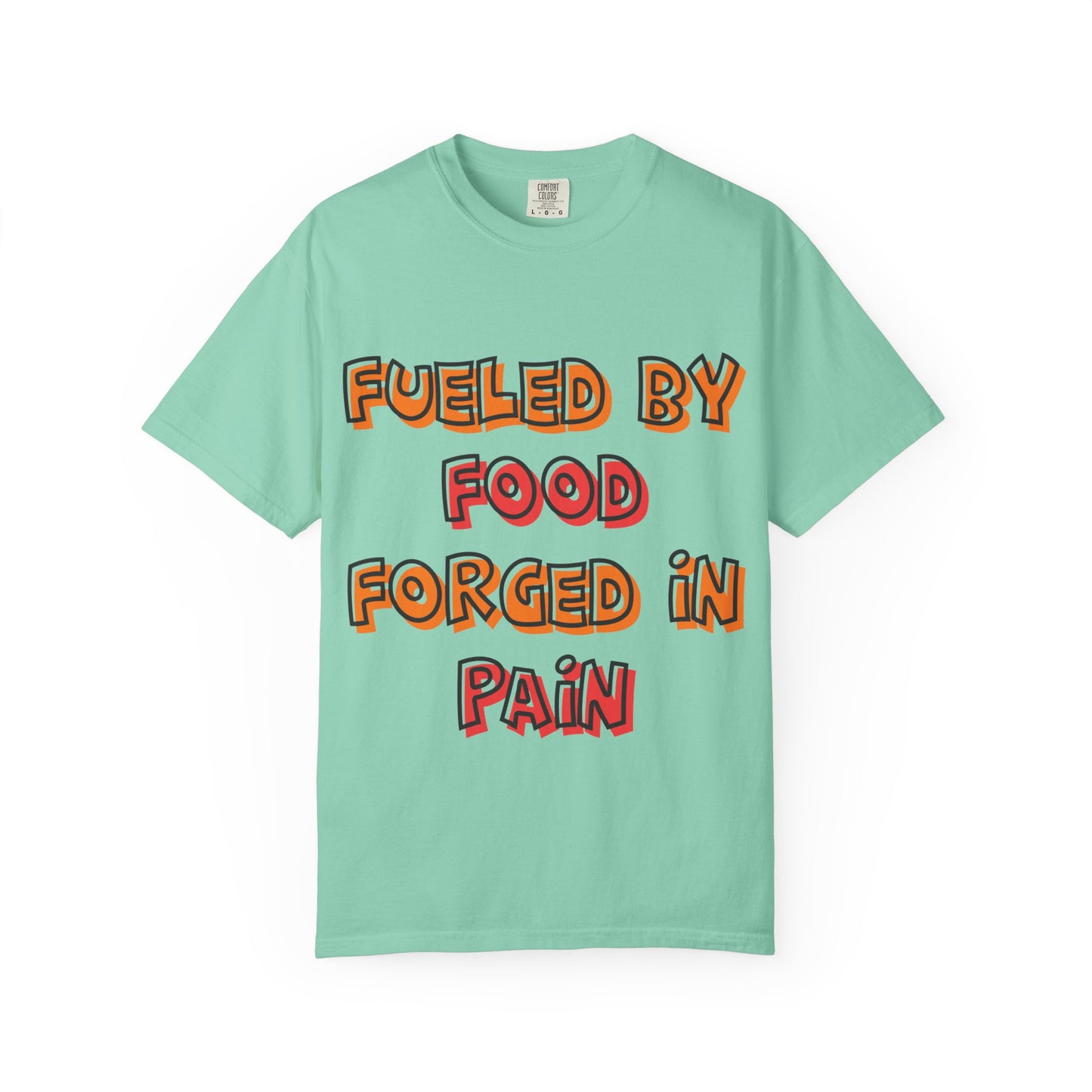 Fueled by Food Forged in Pain Fitness Tee - Motivational Gym T-Shirt