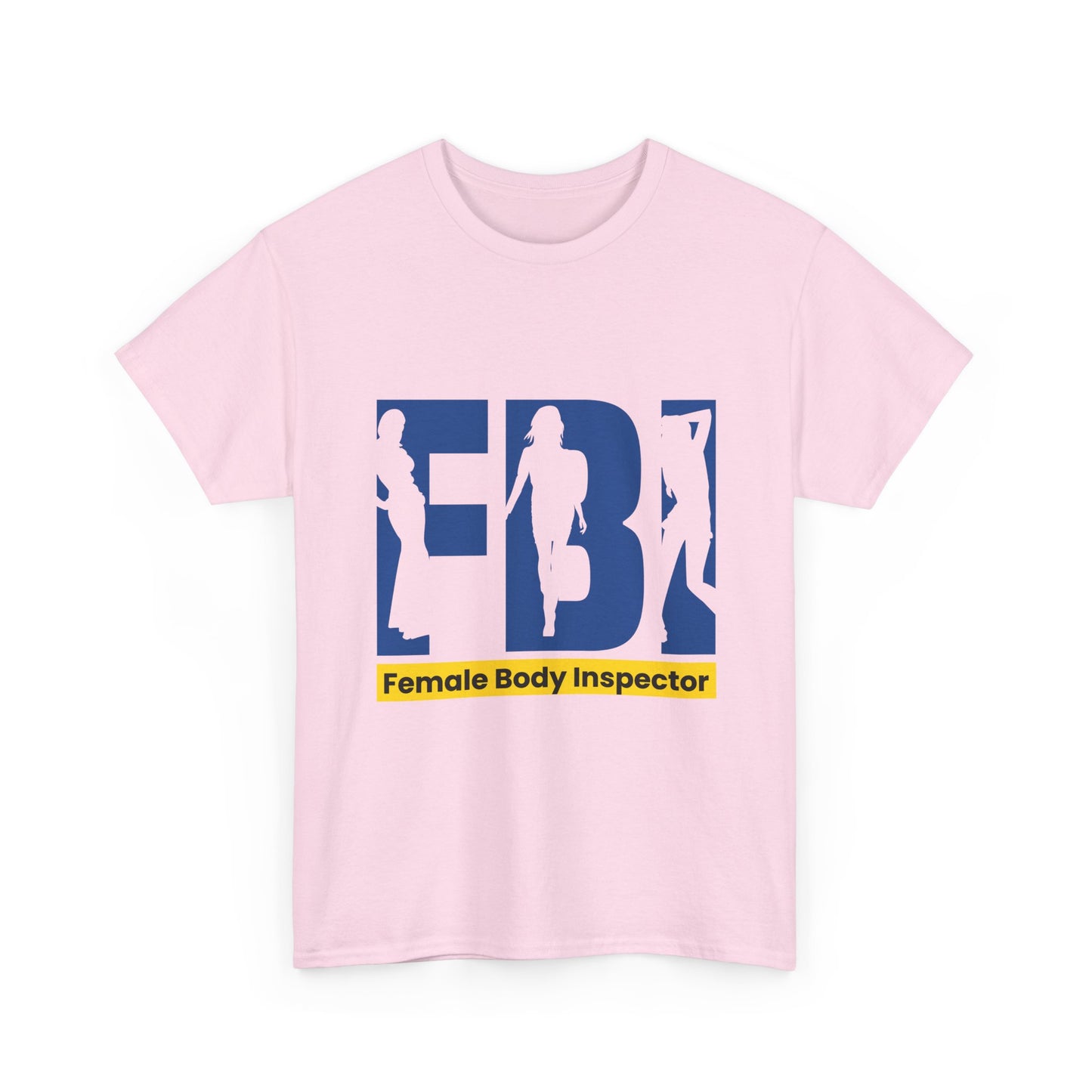 FBI Female Body Inspector Funny Graphic T-Shirt — Adult Humor Tee