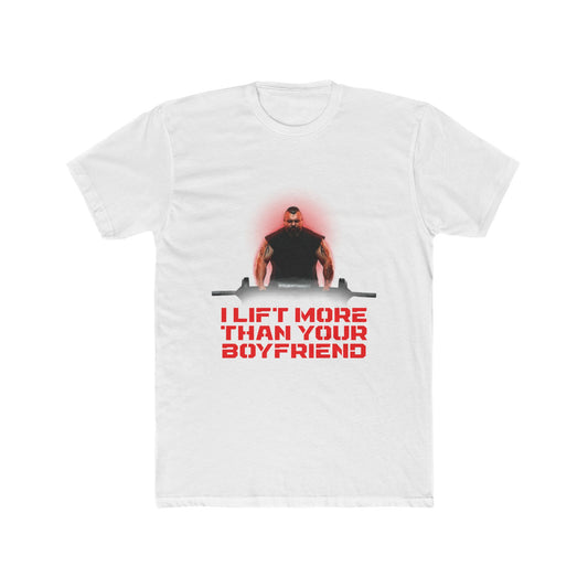 I Lift More Than Your Boyfriend – Gym Fitness Alpha Tee