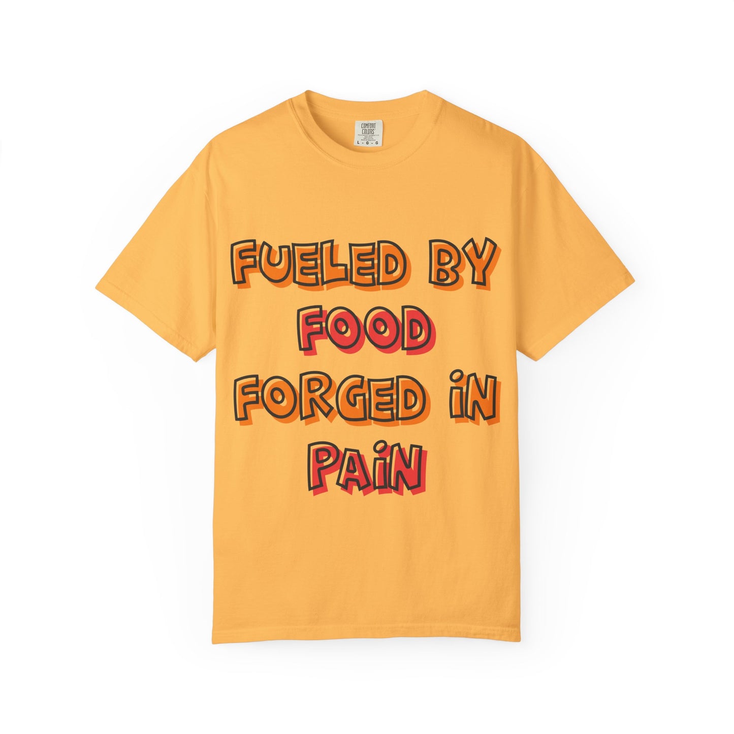 Fueled by Food Forged in Pain Fitness Tee - Motivational Gym T-Shirt
