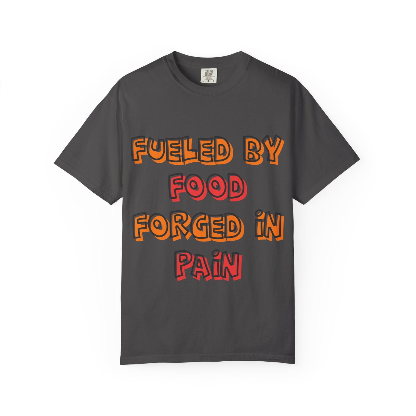 Fueled by Food Forged in Pain Fitness Tee - Motivational Gym T-Shirt