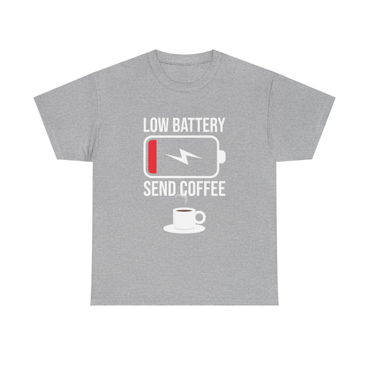 Low Battery Send Coffee Caffeine Lover Funny T-Shirt