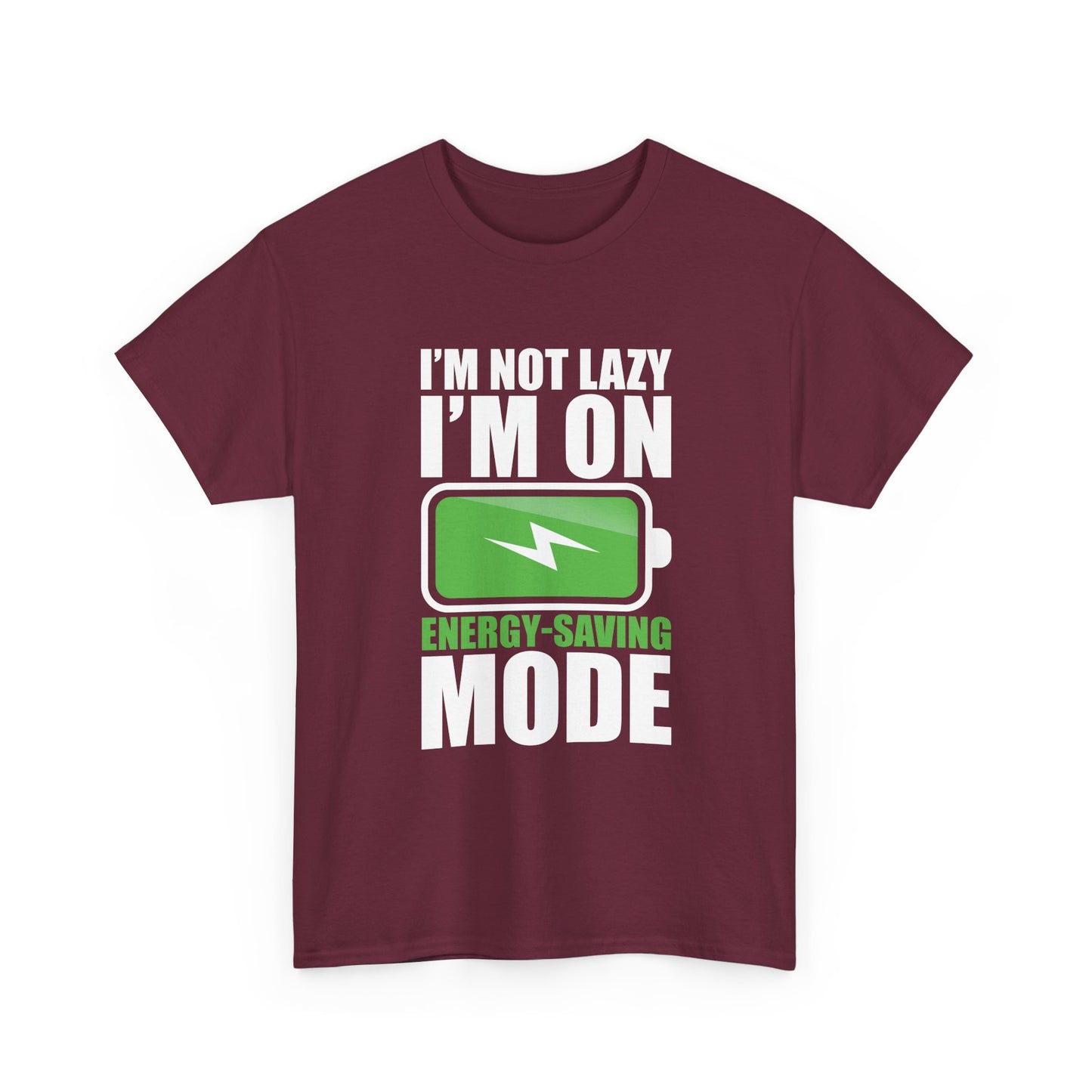 Energy-Saving Mode T-Shirt — "I'm Not Lazy, I'm On Energy-Saving Mode" Funny Graphic Tee