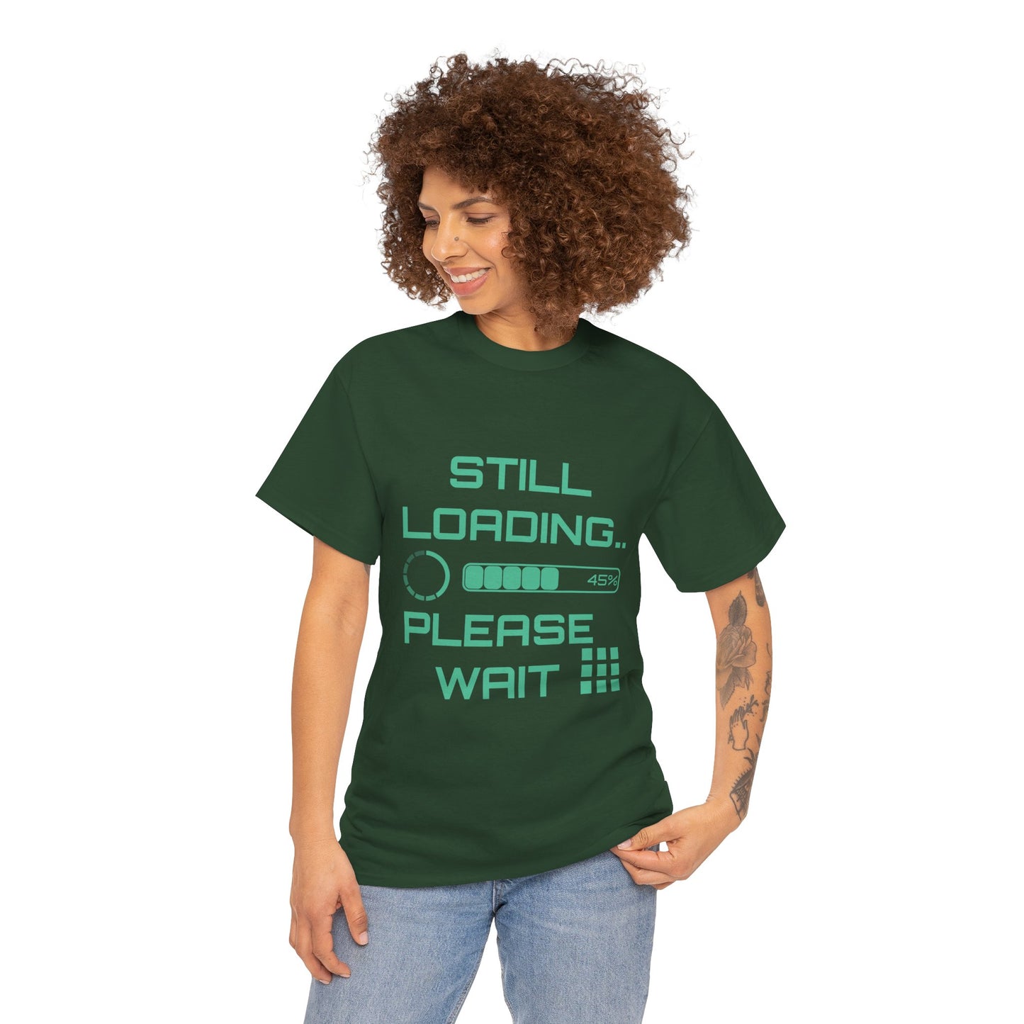 Still Loading Please Wait T-Shirt — Funny Patience Level Tee
