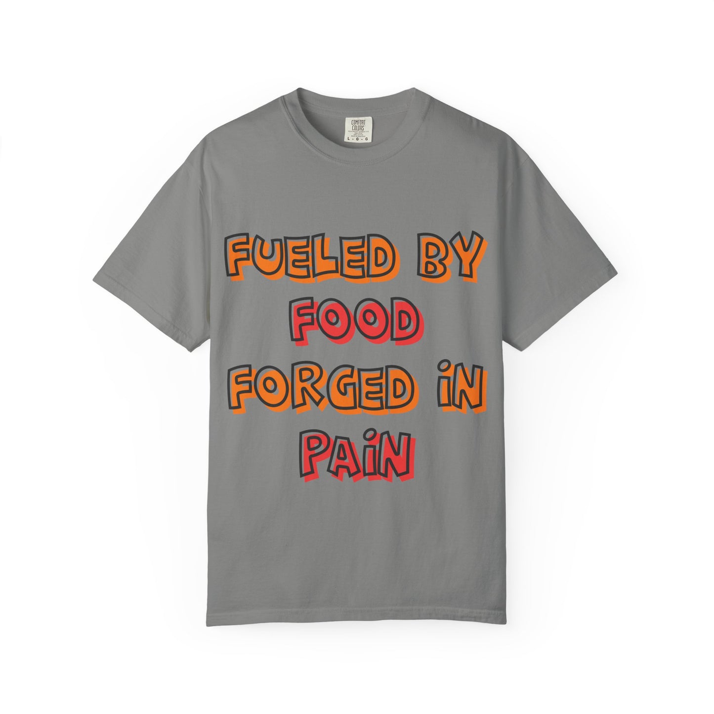 Fueled by Food Forged in Pain Fitness Tee - Motivational Gym T-Shirt