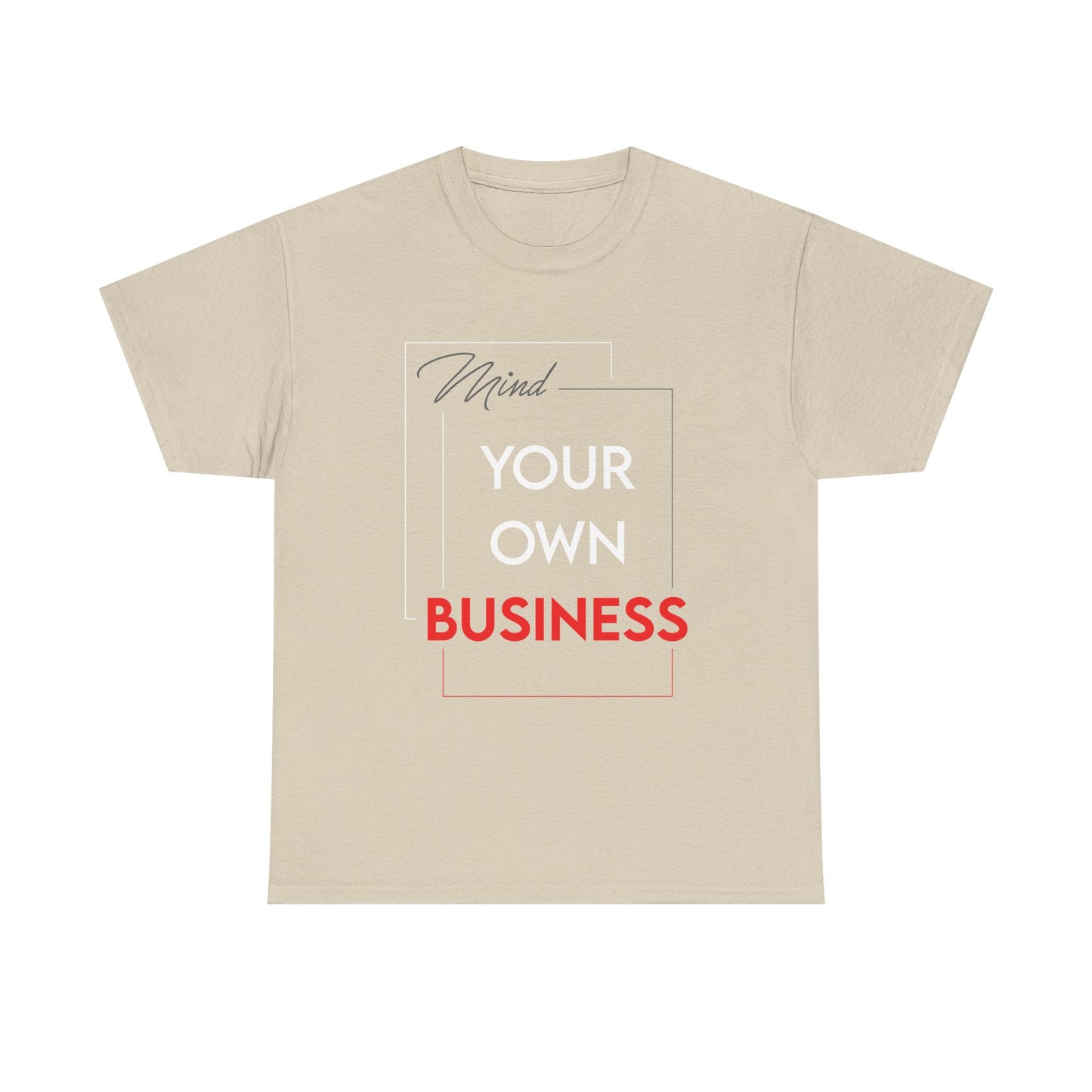 Mind Your Own Business Tee — Bold Typography Statement Shirt