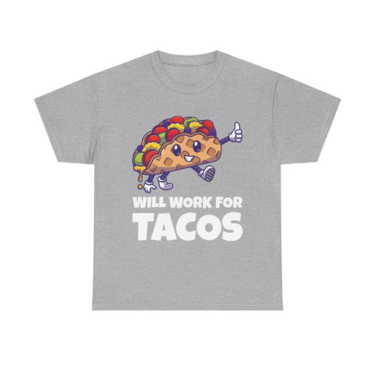 Will Work for Tacos Mexican Food Lover Funny T-Shirt