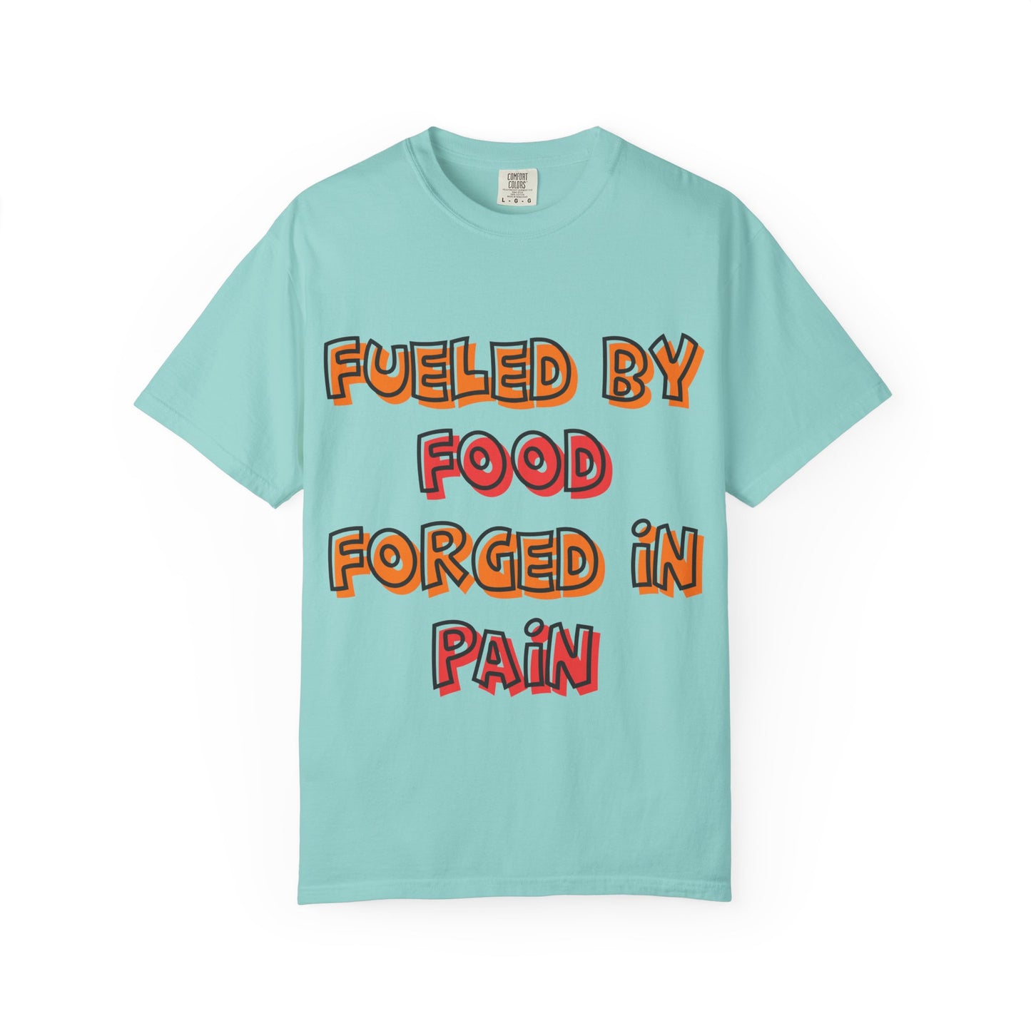 Fueled by Food Forged in Pain Fitness Tee - Motivational Gym T-Shirt