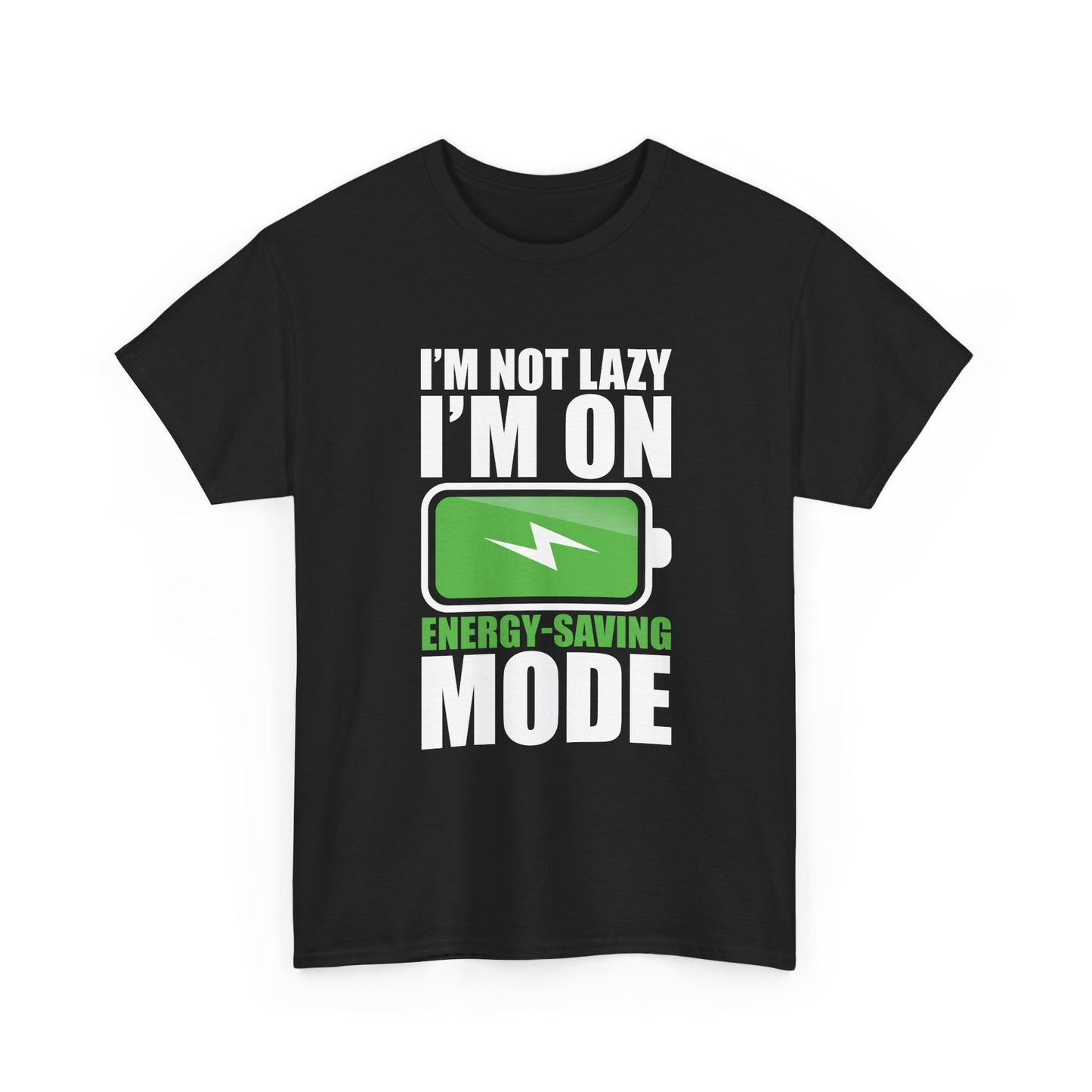 Energy-Saving Mode T-Shirt — "I'm Not Lazy, I'm On Energy-Saving Mode" Funny Graphic Tee