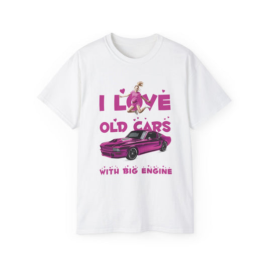 I Love Old Cars with Big Engines Classic Car T-Shirt