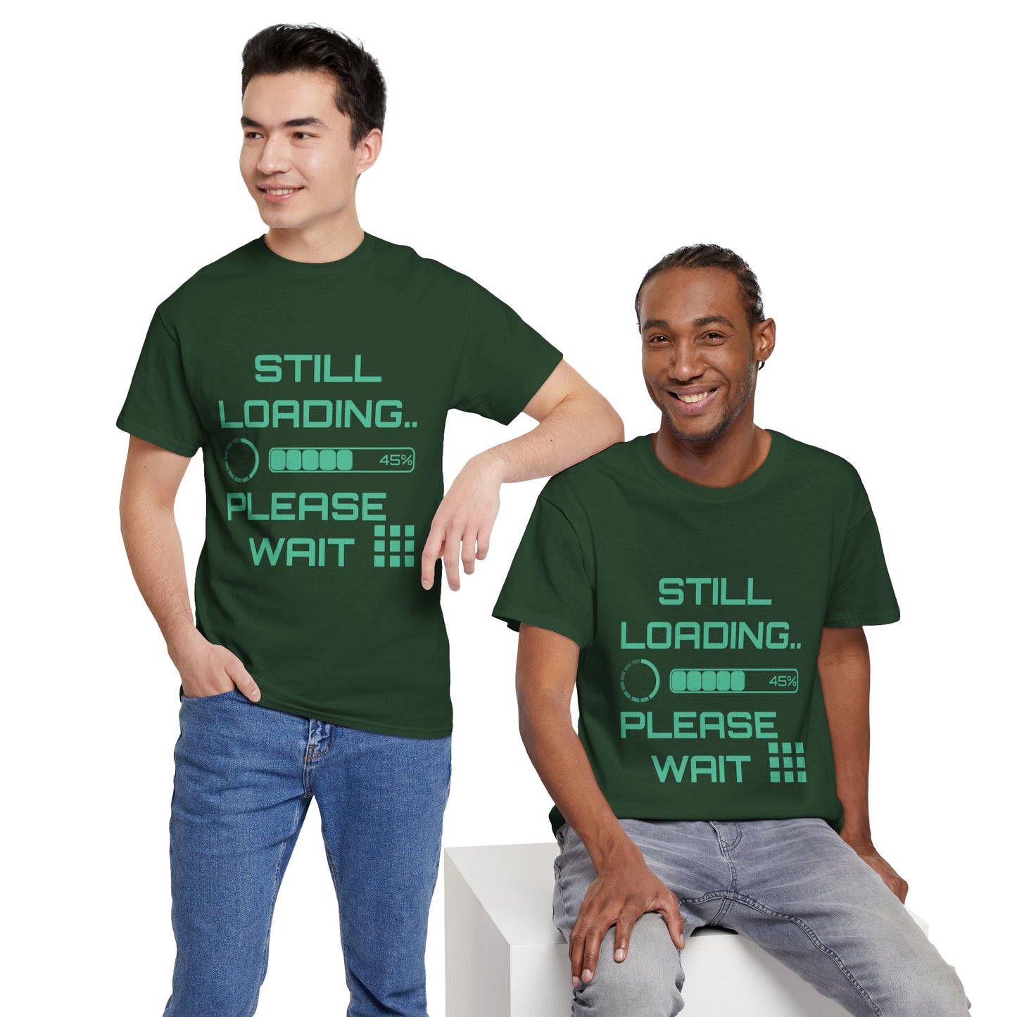 Still Loading Please Wait T-Shirt — Funny Patience Level Tee